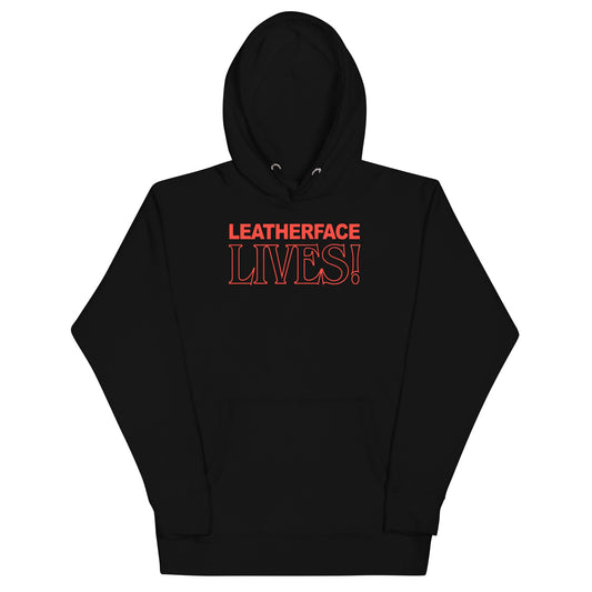 Texas Chainsaw - Massacre - Leatherface Lives! Hoodie