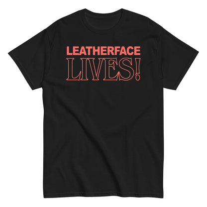 Texas Chainsaw Massacre - Leatherface Lives! Mens T Shirt