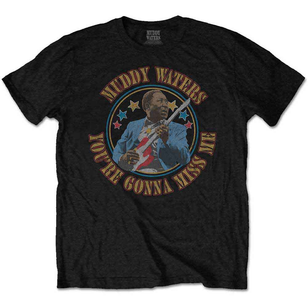 Muddy Waters Gonna Miss Me Mens T Shirt