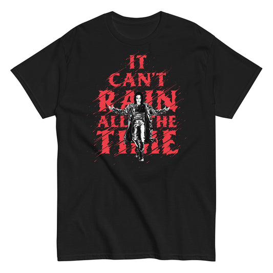 The Crow - It Can't Rain All the Time T Shirt